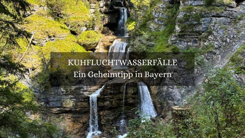 Alles was du über die Kuhfluchtwasserfälle wissen musst