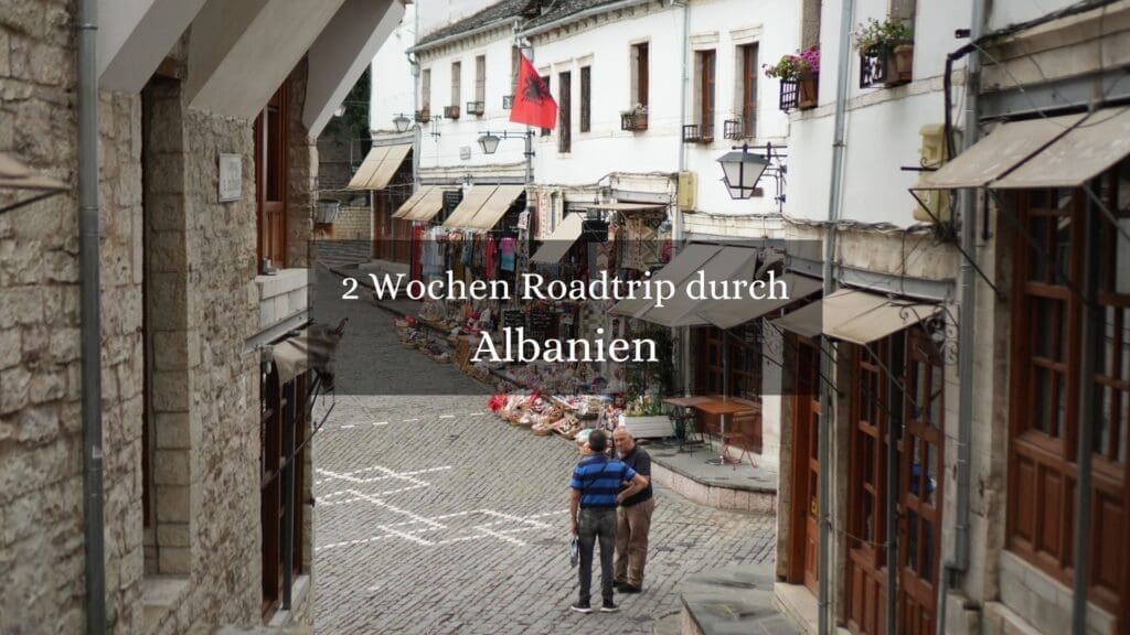 Roadtrip durch Albanien