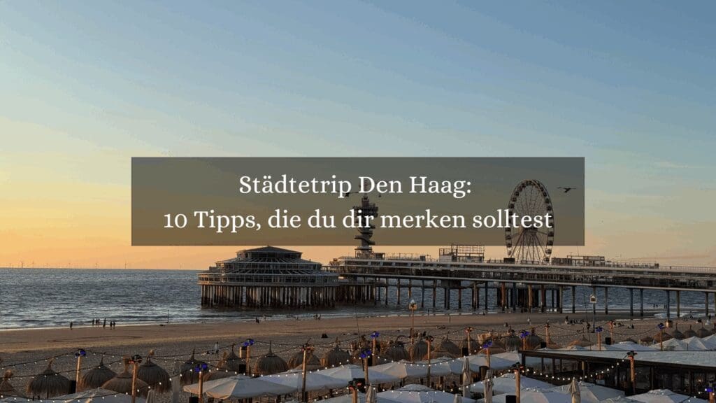 Den Haag Städtetrip Tipps